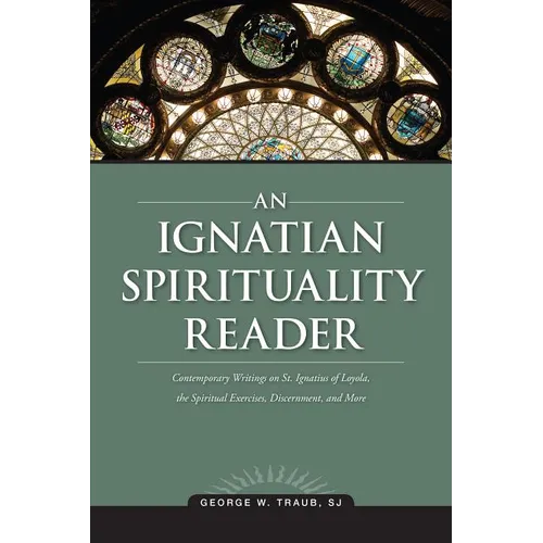 An Ignatian Spirituality Reader