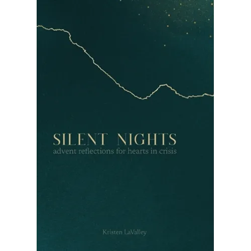 Silent Nights: Advent Reflections for Hearts in Crisis