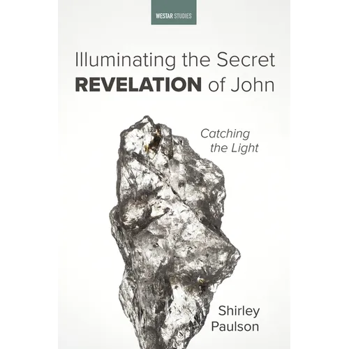 Illuminating the Secret Revelation of John: Catching the Light