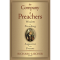 The Company of Preachers: Wisdom on Preaching, Augustine to the Present