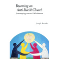 Becoming an Anti-Racist Church: Journeying Toward Wholeness