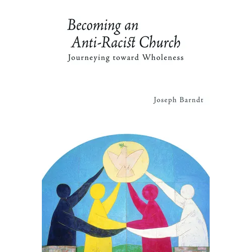 Becoming an Anti-Racist Church: Journeying Toward Wholeness