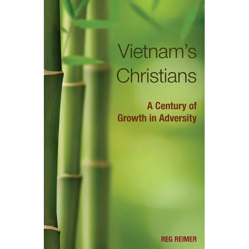 Vietnam's Christians: A Century of Growth in Adversity