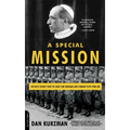 A Special Mission: Hitler's Secret Plot to Seize the Vatican and Kidnap Pope Pius XII