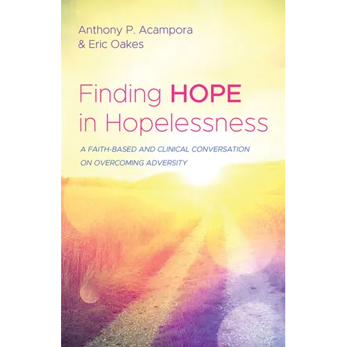 Finding Hope in Hopelessness: A Faith-Based and Clinical Conversation on Overcoming Adversity