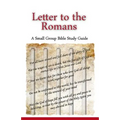 Letter to the Romans, A Small Group Bible Study Guide
