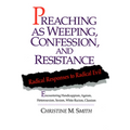 Preaching As Weeping, Confession, and Res