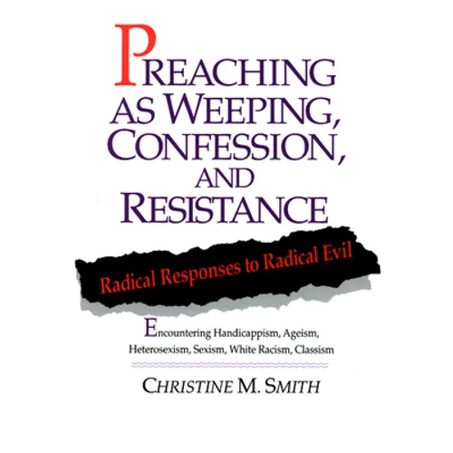 Preaching As Weeping, Confession, and Res