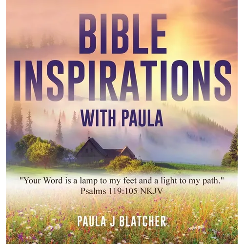 Bible Inspirations with Paula: "Your word is a lamp to my feet and a light to my path." Psalms 119:105 NKJV