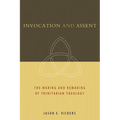Invocation and Assent: The Making and Remaking of Trinitarian Theology