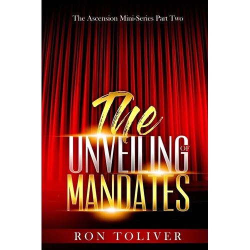 The Unveiling of Mandates: The Ascension Mini-Series Part Two