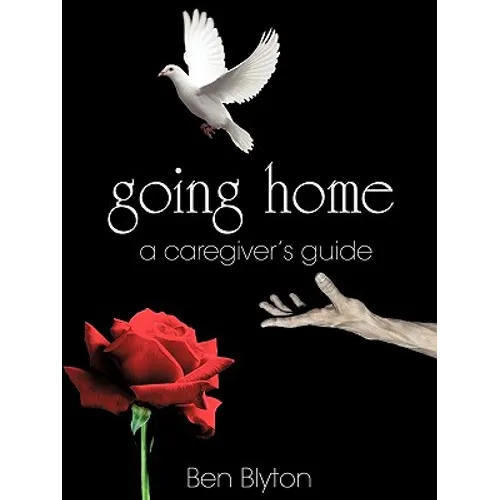 going home: a caregiver's guide