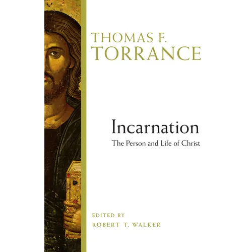 Incarnation: The Person and Life of Christ