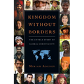 Kingdom Without Borders: The Untold Story of Global Christianity