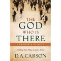 The God Who Is There Leader's Guide: Finding Your Place in God's Story
