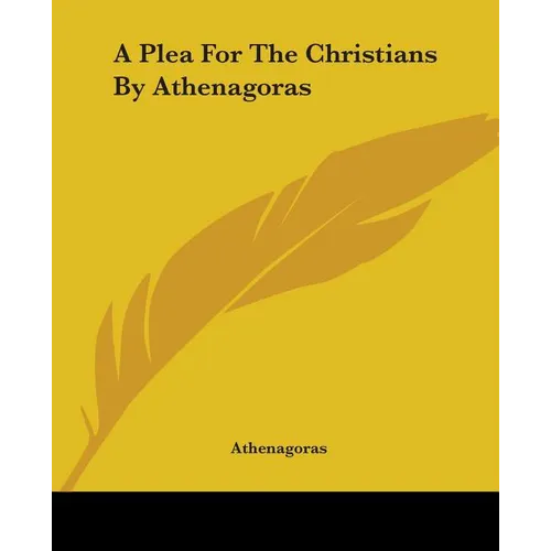 A Plea For The Christians By Athenagoras