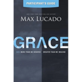 The Grace Bible Study Participant's Guide: More Than We Deserve, Greater Than We Imagine (Participant's Guide)
