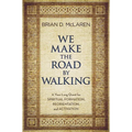We Make the Road by Walking: A Year-Long Quest for Spiritual Formation, Reorientation, and Activation