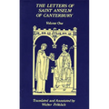 The Letters of Saint Anselm of Canterbury: Volume 1 Letters as Prior and Abbot of Bec (1070-1092) Volume 96