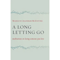 A Long Letting Go: Meditations on Losing Someone You Love