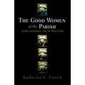 The Good Women of the Parish: Gender and Religion After the Black Death