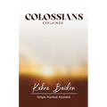 Colossians Explained