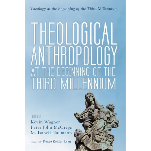 Theological Anthropology at the Beginning of the Third Millennium