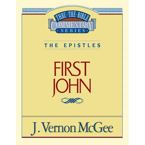 Thru the Bible Vol. 56: The Epistles (1 John): 56