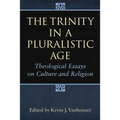 The Trinity in a Pluralistic Age: Theological Essays on Culture and Religion