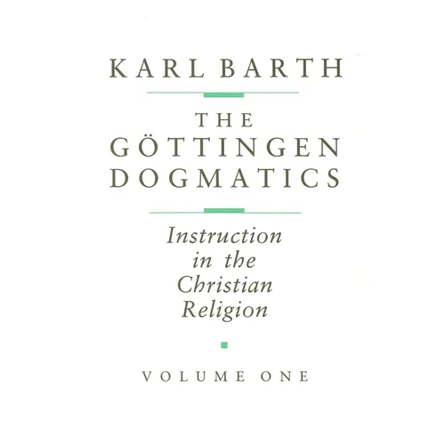 The Göttingen Dogmatics: Instruction in the Christian Religion
