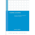Creativity as Sacrifice: Toward a Theological Model for Creativity in the Arts
