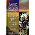 Animals in Heaven?: Catholics Want to Know!