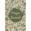 Prayer Journal: Prompts For Daily Devotional, Guided Prayer Book, Christian Scripture, Bible Reading Diary