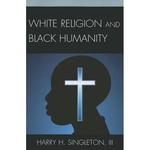 White Religion and Black Humanity