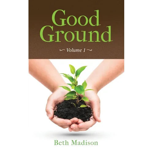 Good Ground: Volume 1