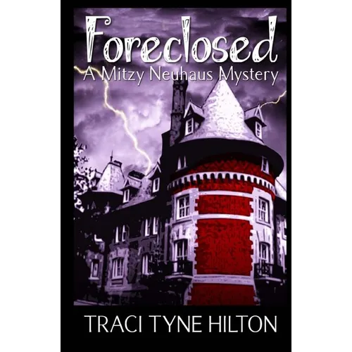 Foreclosed: A Mitzy Neuhaus Mystery