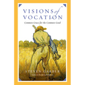 Visions of Vocation: Common Grace for the Common Good