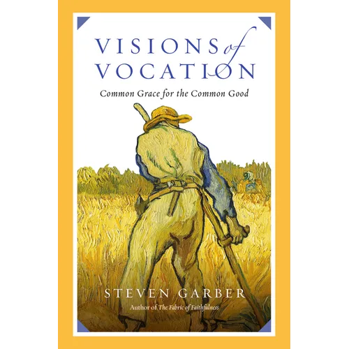 Visions of Vocation: Common Grace for the Common Good