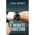 The 5-Minute Christian: Assessing Life Priorities and Growing Spiritually