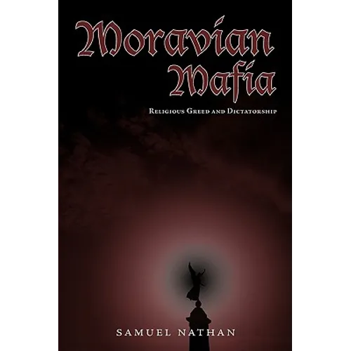 Moravian Mafia: Religious Greed and Dictatorship