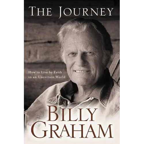 The Journey: Living by Faith in an Uncertain World