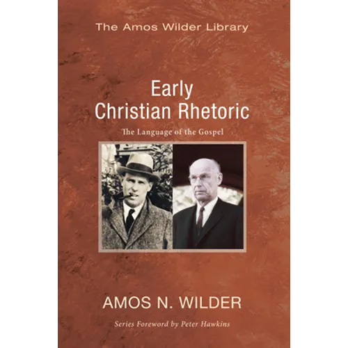 Early Christian Rhetoric: The Language of the Gospel