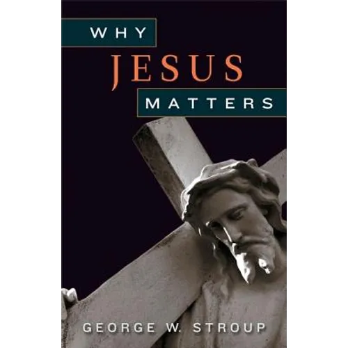 Why Jesus Matters