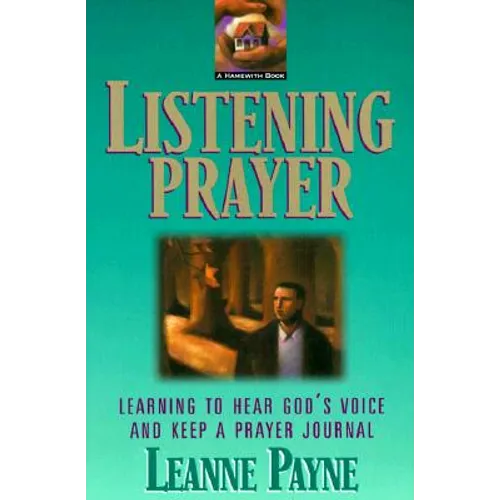 Listening Prayer: Learning to Hear God's Voice and Keep a Prayer Journal