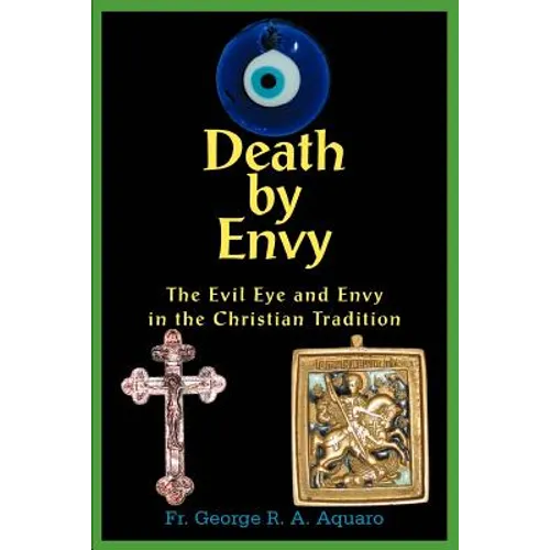 Death by Envy: The Evil Eye and Envy in the Christian Tradition