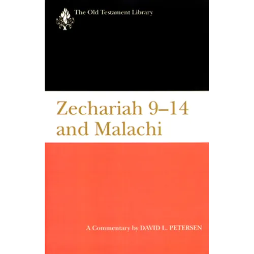 Zechariah 9-14 & Malachi (Otl): A Commentary