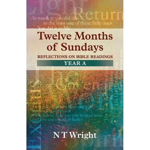 Twelve Months of Sundays Year A - Reflections on Bible Readings