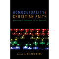 Homosexuality and Christian Faith: Questions of Conscience for the Churches