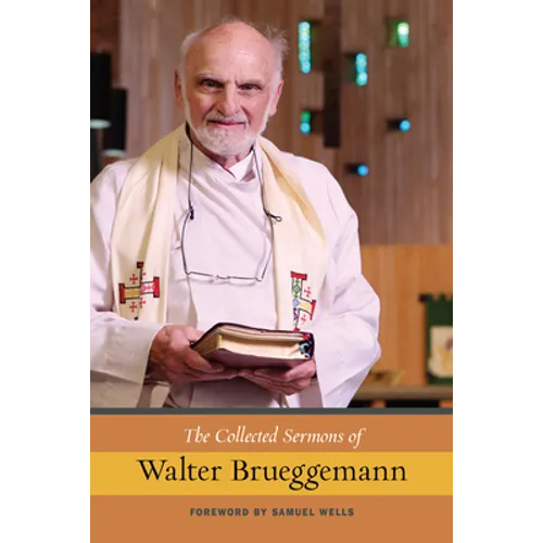 The Collected Sermons of Walter Brueggemann, Vol 1