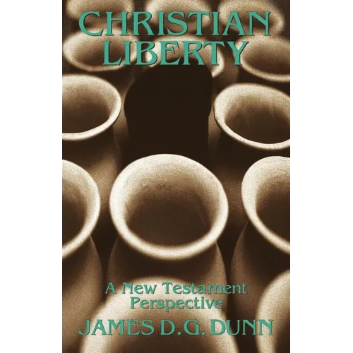 Christian Liberty: A New Testament Perspective